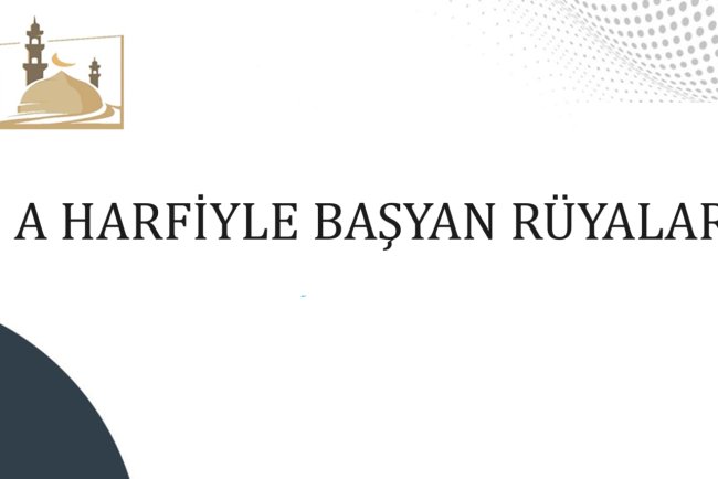 A Harfiyle Başlayan İslami Rüyalar